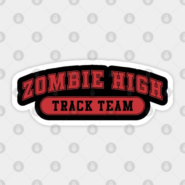 Zombie High Track Team Sticker by DavesTees